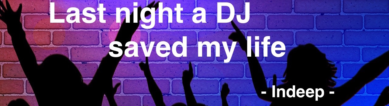 disco last night a DJ saved my life de indeep groove à la basse